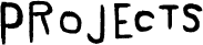 PROJECTS